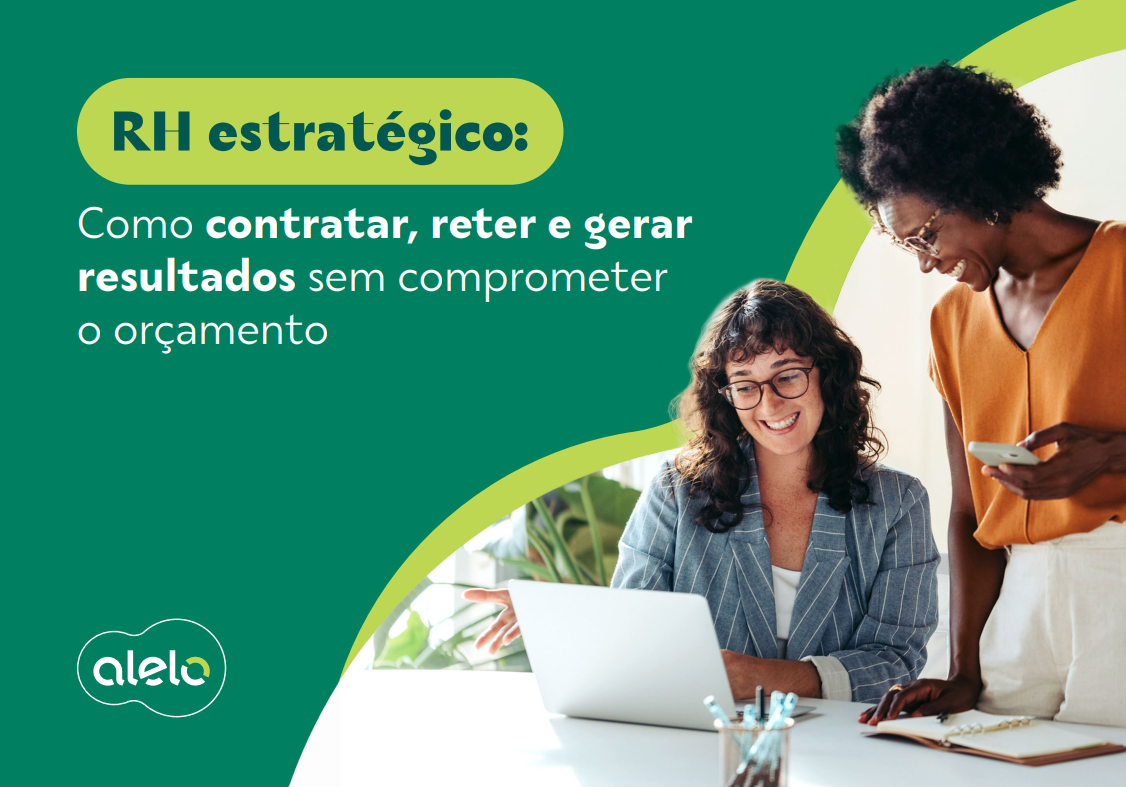 Como contratar sem comprometer o orçamento