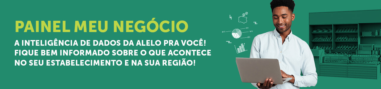 Painel Meu Negócio - A inteligência de dados da Alelo pra você! Fique bem informado sobre o que acontece no seu estabelecimento e na sua região!