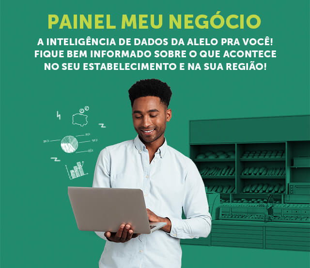Painel Meu Negócio - A inteligência de dados da Alelo pra você! Fique bem informado sobre o que acontece no seu estabelecimento e na sua região!