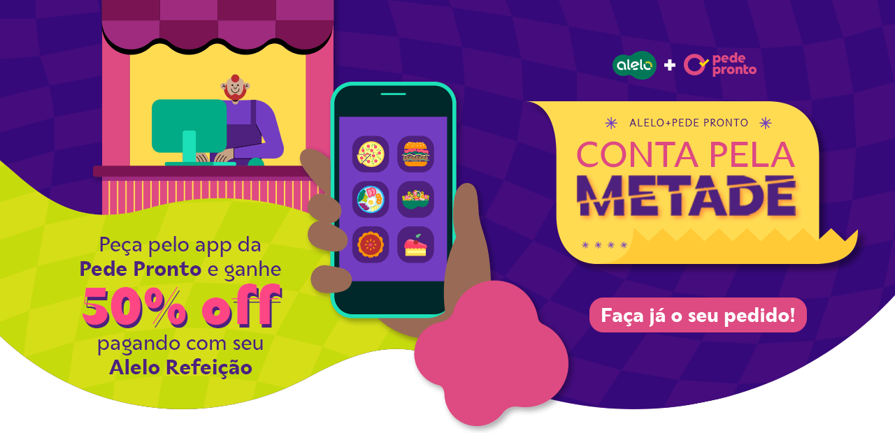 Mês virou, Alelo recheou: Conta pela metade Alelo + Pede Pronto! Mês virou, Alelo recheou: Conta pela metade Alelo + Pede Pronto!
